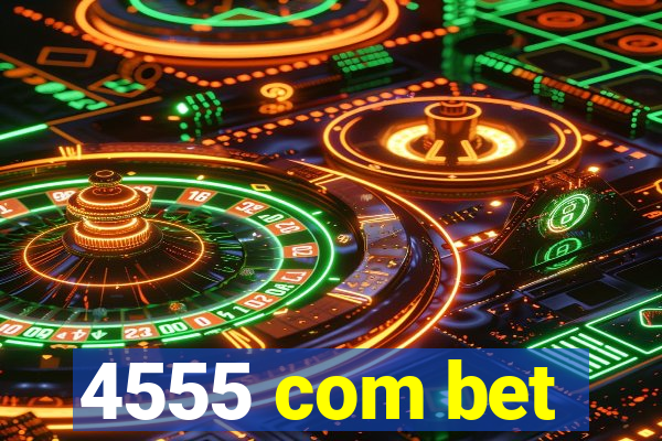 4555 com bet